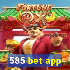 585 bet app